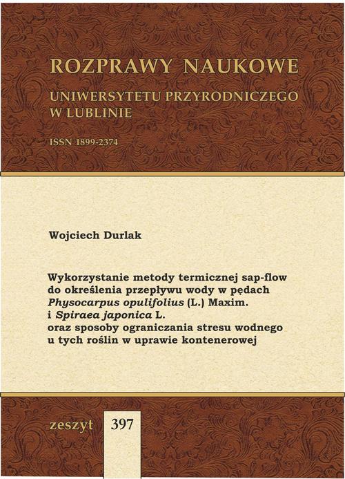 Tytuł: Wykorzystanie metody termicznej sap-flow do określenia przepływu wody w pędach Physocarpus opulifolius (L.) Maxim. i Spiraea japonica L. oraz sposoby ograniczania stresu wodnego u tych roślin w uprawie kontenerowej
Autor: Wojciech Durlak
Wydawnictwo: Uniwersytet Przyrodniczy w Lublinie
Formaty: PDF