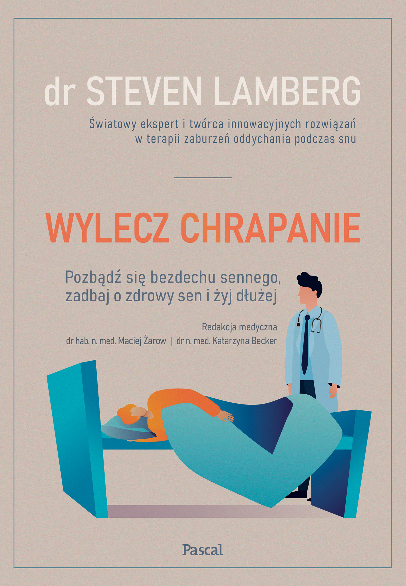 Tytuł: Wylecz chrapanie. Pozbądź się bezdechu sennego, zadbaj o zdrowy sen i żyj dłużej
Autor: Steven Lamberg
Wydawnictwo: Pascal e-booki
Formaty: EPUB, MOBI