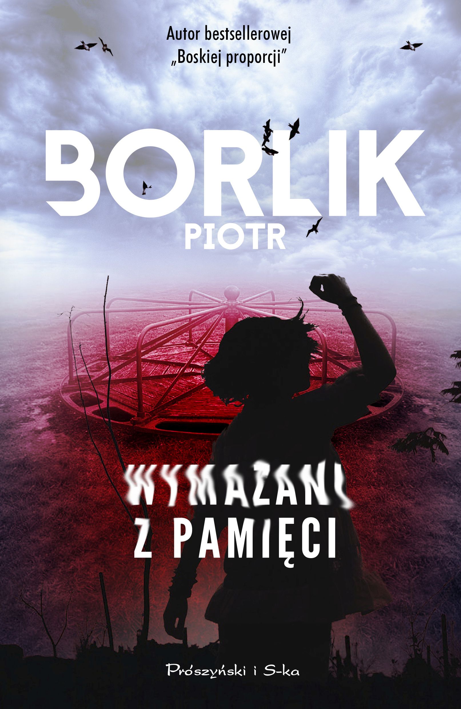 Tytuł: Wymazani z pamięci
Autor: Piotr Borlik
Wydawnictwo: Prószyński Media
Formaty: EPUB, MOBI