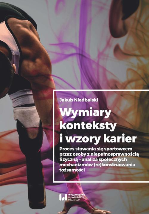 Tytuł: Wymiary konteksty i wzory karier
Autor: Jakub Niedbalski
Wydawnictwo: Wydawnictwo Uniwersytetu Łódzkiego
Formaty: PDF