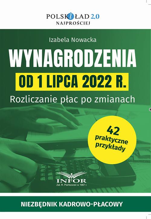 Tytuł: Wynagrodzenia od 1 lipca 2022 r.
Autor: Izabela Nowacka
Wydawnictwo: Infor
Formaty: PDF