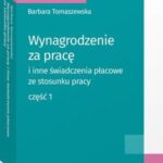 Tytuł: Wynagrodzenie za pracę i inne świadczenia płacowe ze stosunku pracy. Część 1
Autor: Barbara Tomaszewska
Wydawnictwo: Wolters Kluwer
Formaty: PDF