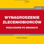 Tytuł: WYNAGRODZENIE ZLECENIOBIORCÓW rozliczanie po zmianach
Autor: Mariusz Pigulski
Wydawnictwo: Infor
Formaty: PDF