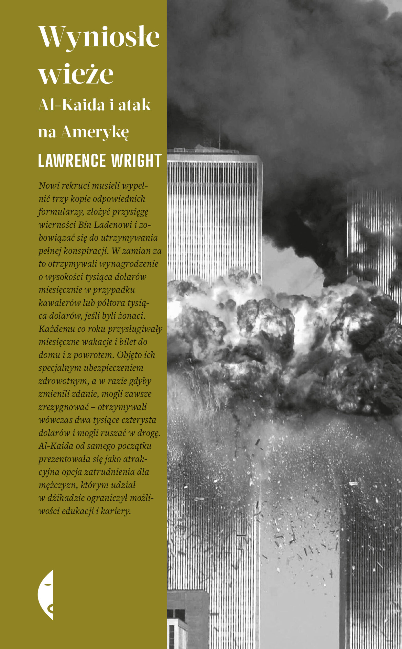 Tytuł: Wyniosłe wieże. Al-Kaida i atak na Amerykę
Autor: Lawrence Wright
Wydawnictwo: Wydawnictwo Czarne
Formaty: EPUB, MOBI