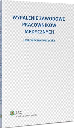 Tytuł: Wypalenie zawodowe pracowników medycznych
Autor: Ewa Wilczek-Rużyczka
Wydawnictwo: Wolters Kluwer
Formaty: PDF