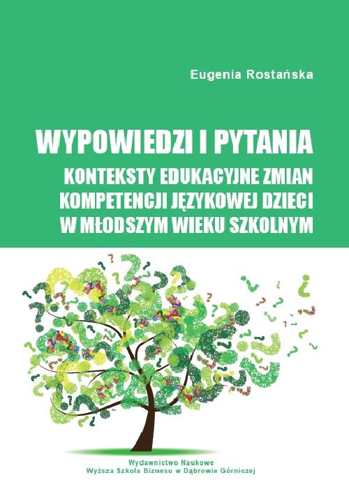 Wypowiedzi i pytania. Konteksty edukacyjne zmian kompetencji językowej dzieci w młodszym wieku szkolnym — okładka e-booka
