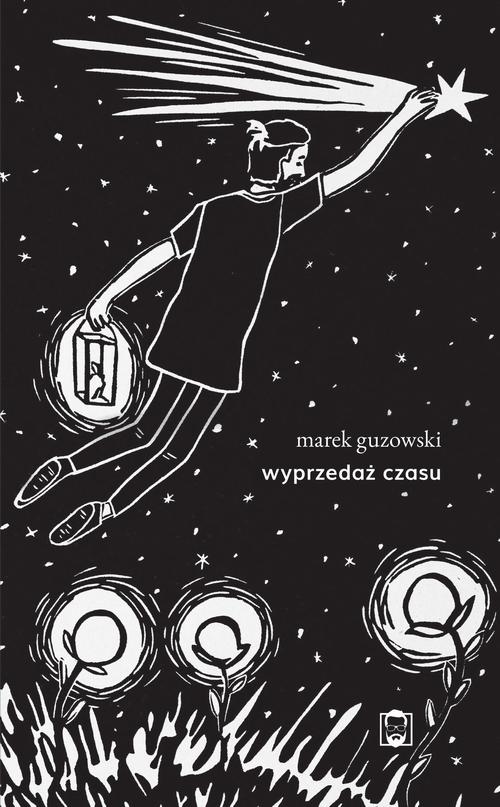 Tytuł: Wyprzedaż Czasu
Autor: Marek Guzowski
Wydawnictwo: Pan Wydawca
Formaty: EPUB, MOBI, PDF