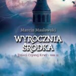 Tytuł: Wyrocznia środka. Dzieci czystej krwi tom II
Autor: Marcin Masłowski
Wydawnictwo: Novae Res
Formaty: EPUB, MOBI