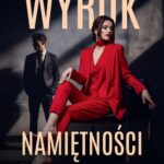 Tytuł: Wyrok namiętności
Autor: Natalia Sońska
Wydawnictwo: Czwarta Strona
Formaty: MOBI, EPUB