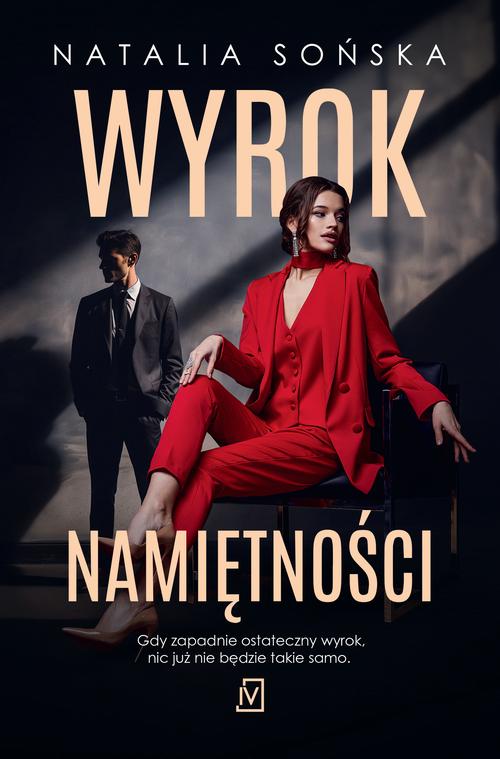 Tytuł: Wyrok namiętności
Autor: Natalia Sońska
Wydawnictwo: Czwarta Strona
Formaty: MOBI, EPUB