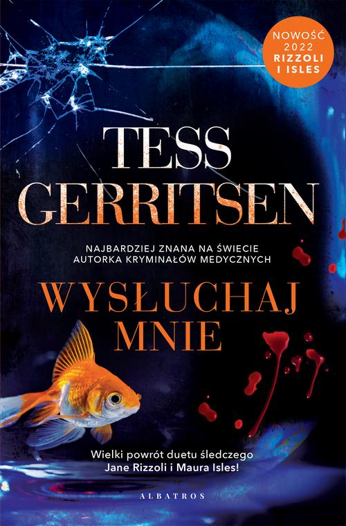 Tytuł: WYSŁUCHAJ MNIE
Autor: Tess Gerritsen
Wydawnictwo: Albatros
Formaty: EPUB, MOBI