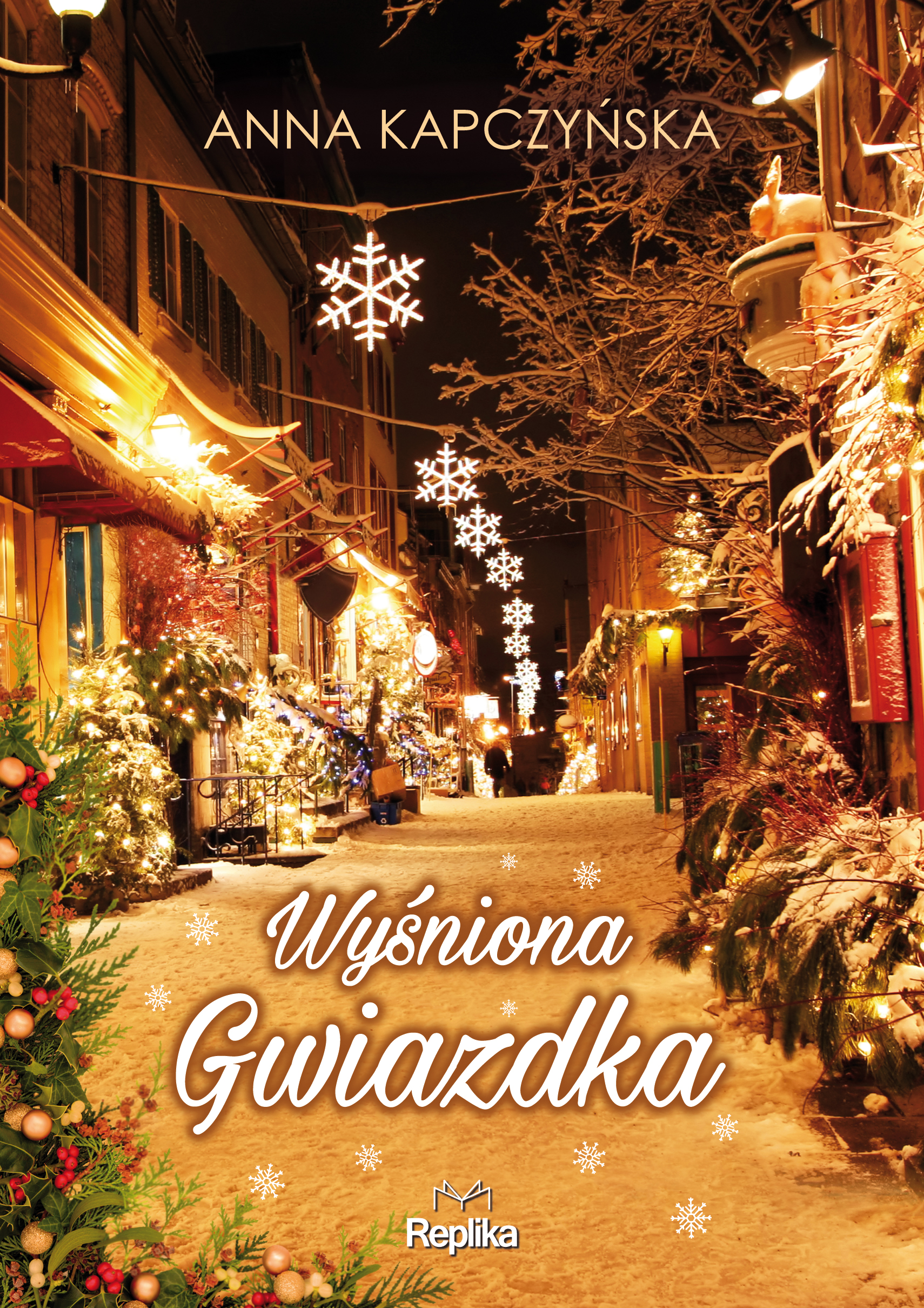 Tytuł: Wyśniona Gwiazdka
Autor: Anna Kapczyńska
Wydawnictwo: Replika
Formaty: EPUB, MOBI
