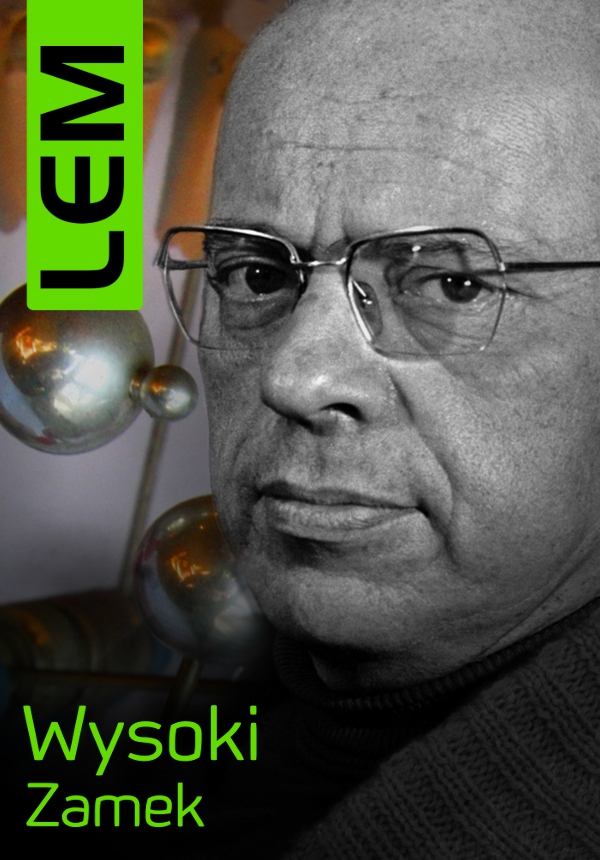 Tytuł: Wysoki Zamek
Autor: Stanisław Lem
Wydawnictwo: Pro Auctore
Formaty: EPUB, MOBI