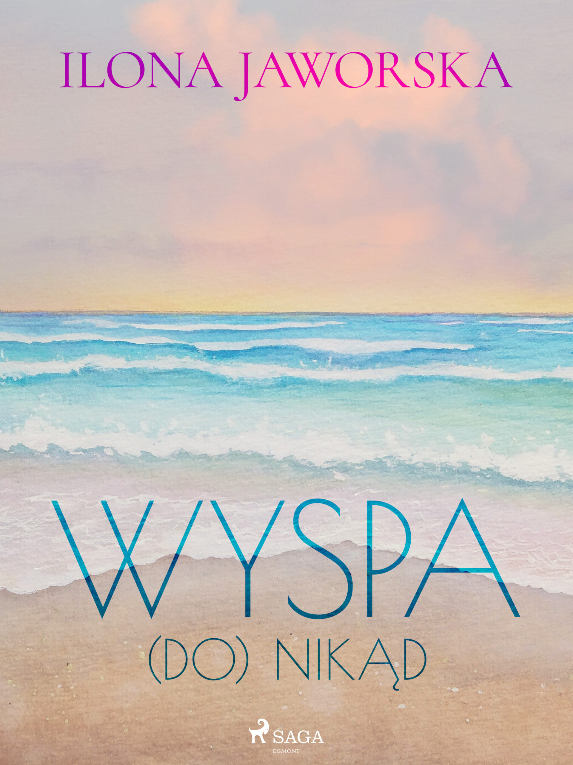 Tytuł: Wyspa (DO)Nikąd
Autor: Ilona Jaworska
Wydawnictwo: SAGA Egmont
Formaty: EPUB, MOBI