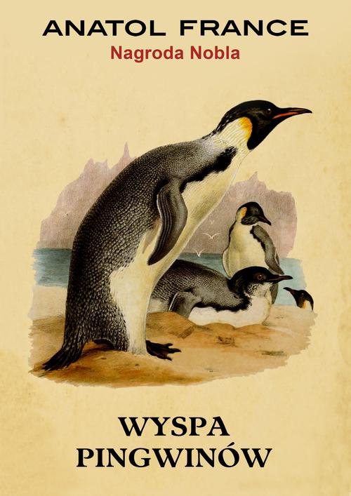 Tytuł: Wyspa Pingwinów
Autor: Anatol France
Wydawnictwo: Estymator
Formaty: EPUB, PDF, MOBI