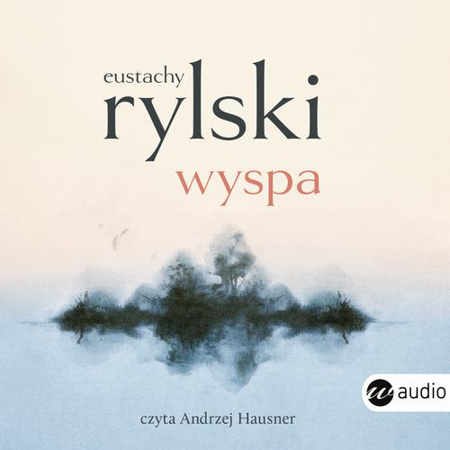 Tytuł: Wyspa
Autor: Eustachy Rylski
Wydawnictwo: Wielka Litera
Formaty: MP3