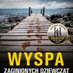 Tytuł: Wyspa zaginionych dziewcząt
Autor: Alex Marwood
Wydawnictwo: Albatros
Formaty: EPUB, MOBI
