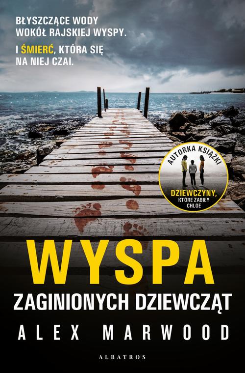 Tytuł: Wyspa zaginionych dziewcząt
Autor: Alex Marwood
Wydawnictwo: Albatros
Formaty: EPUB, MOBI