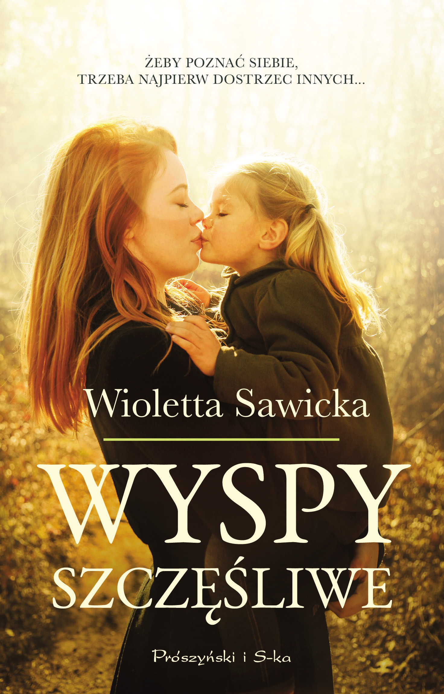 Tytuł: Wyspy szczęśliwe
Autor: Wioletta Sawicka
Wydawnictwo: Prószyński Media
Formaty: EPUB, MOBI