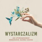 Tytuł: Wystarczalizm
Autor: Emily Rand-Przykaza
Wydawnictwo: WAM
Formaty: MOBI, EPUB