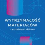 Tytuł: Wytrzymałość materiałów z przykładami obliczeń
Autor: Jan Misiak
Wydawnictwo: Wydawnictwo Naukowe PWN
Formaty: EPUB, MOBI
