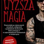 Tytuł: Wyższa magia
Autor: Damien Echols
Wydawnictwo: Studio Astropsychologii
Formaty: EPUB, PDF, MOBI