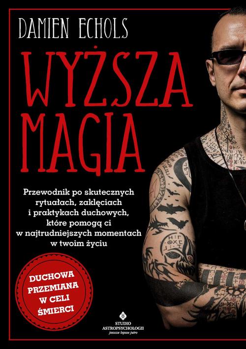 Tytuł: Wyższa magia
Autor: Damien Echols
Wydawnictwo: Studio Astropsychologii
Formaty: EPUB, PDF, MOBI