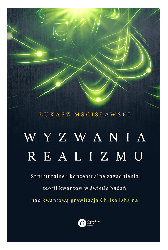 Wyzwania realizmu. Strukturalne i konceptualne zagadnienia teorii kwantów w świetle badań nad kwantową grawitacją Chrisa Ishama — okładka e-booka