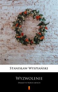Wyzwolenie. Dramat w trzech aktach — okładka e-booka