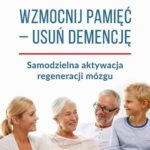 Tytuł: Wzmocnij pamięć usuń demencję
Autor: Gerald Huther
Wydawnictwo: Vital
Formaty: EPUB, MOBI, PDF