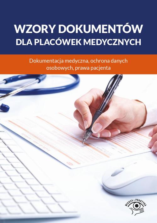 Tytuł: Wzory dokumentów dla placówek medycznych. Dokumentacja medyczna, ochrona danych osobowych, praw pacjenta
Autor: Praca Zbiorowa
Wydawnictwo: Wiedza i Praktyka
Formaty: PDF, MOBI, EPUB