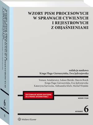 Tytuł: Wzory pism procesowych w sprawach cywilnych i rejestrowych z objaśnieniami
Autor: Kinga Flaga-Gieruszyńska, Aleksandra Klich, Katarzyna Karwecka, Tomasz Aniukiewicz, Łukasz Bierski, Michał Wojdała, Marcin Borek, Ewa Jędrzejewska
Wydawnictwo: Wolters Kluwer
Formaty: PDF