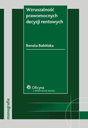 Tytuł: Wzruszalność prawomocnych decyzji rentowych
Autor: Renata Babińska-Górecka
Wydawnictwo: Wolters Kluwer
Formaty: PDF