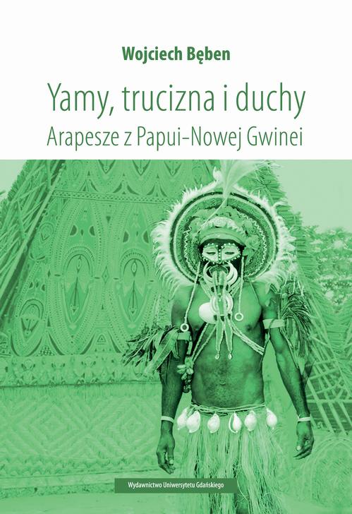 Yamy, trucizna i duchy. Arapesze z Papui-Nowej Gwinei — okładka e-booka
