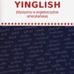 Tytuł: Yinglish
Autor: Maciej Widawski
Wydawnictwo: Wydawnictwo Uniwersytetu Gdańskiego
Formaty: PDF