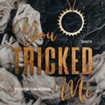 Tytuł: You Tricked Me
Autor: Aleksandra Skuza
Wydawnictwo: NieZwykłe
Formaty: MOBI, EPUB