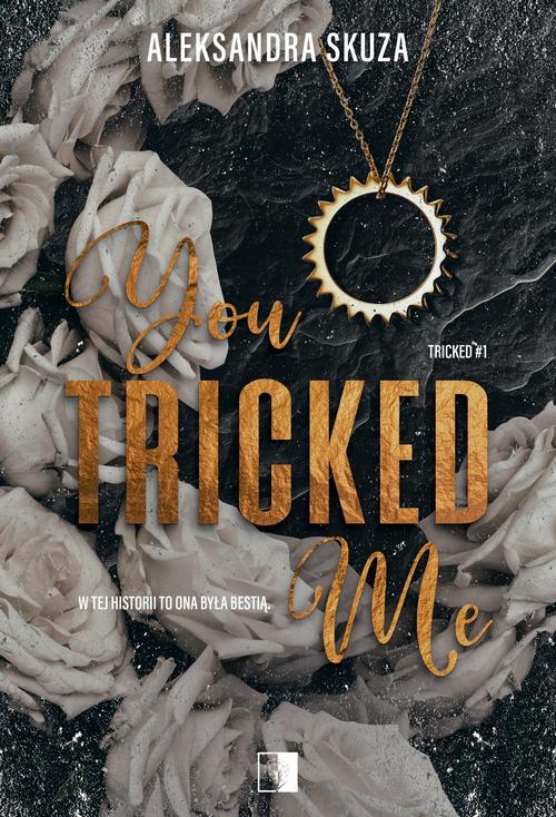 Tytuł: You Tricked Me
Autor: Aleksandra Skuza
Wydawnictwo: NieZwykłe
Formaty: MOBI, EPUB