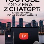 YouTube od zera z ChatGPT: Krok po kroku do własnego kanału — okładka e-booka