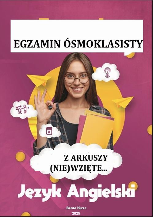 Tytuł: Z ARKUSZY (NIE)WZIĘTE...EGZAMIN ÓSMOKLASISTY
Autor: Beata Kurec
Wydawnictwo: Beata Kurec
Formaty: PDF