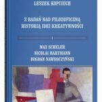 Z badań nad filozoficzną historią idei kreatywności. 1: Max Scheler, Nicolai Hartmann, Bogdan Nawroczyński — okładka e-booka
