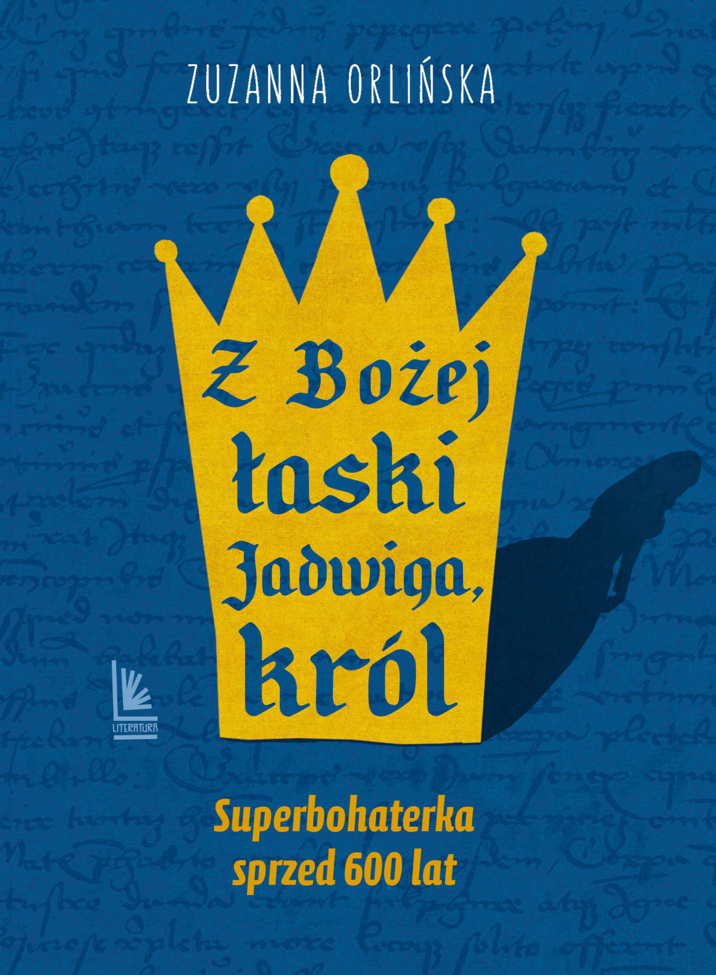 Tytuł: Z Bożej łaski Jadwiga, król
Autor: Zuzanna Orlińska
Wydawnictwo: Literatura
Formaty: EPUB, MOBI