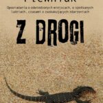 Tytuł: Z drogi
Autor: Janusz Plewniak
Wydawnictwo: Śląsk Sp z o.o.Wydawnictwo Naukowe
Formaty: PDF