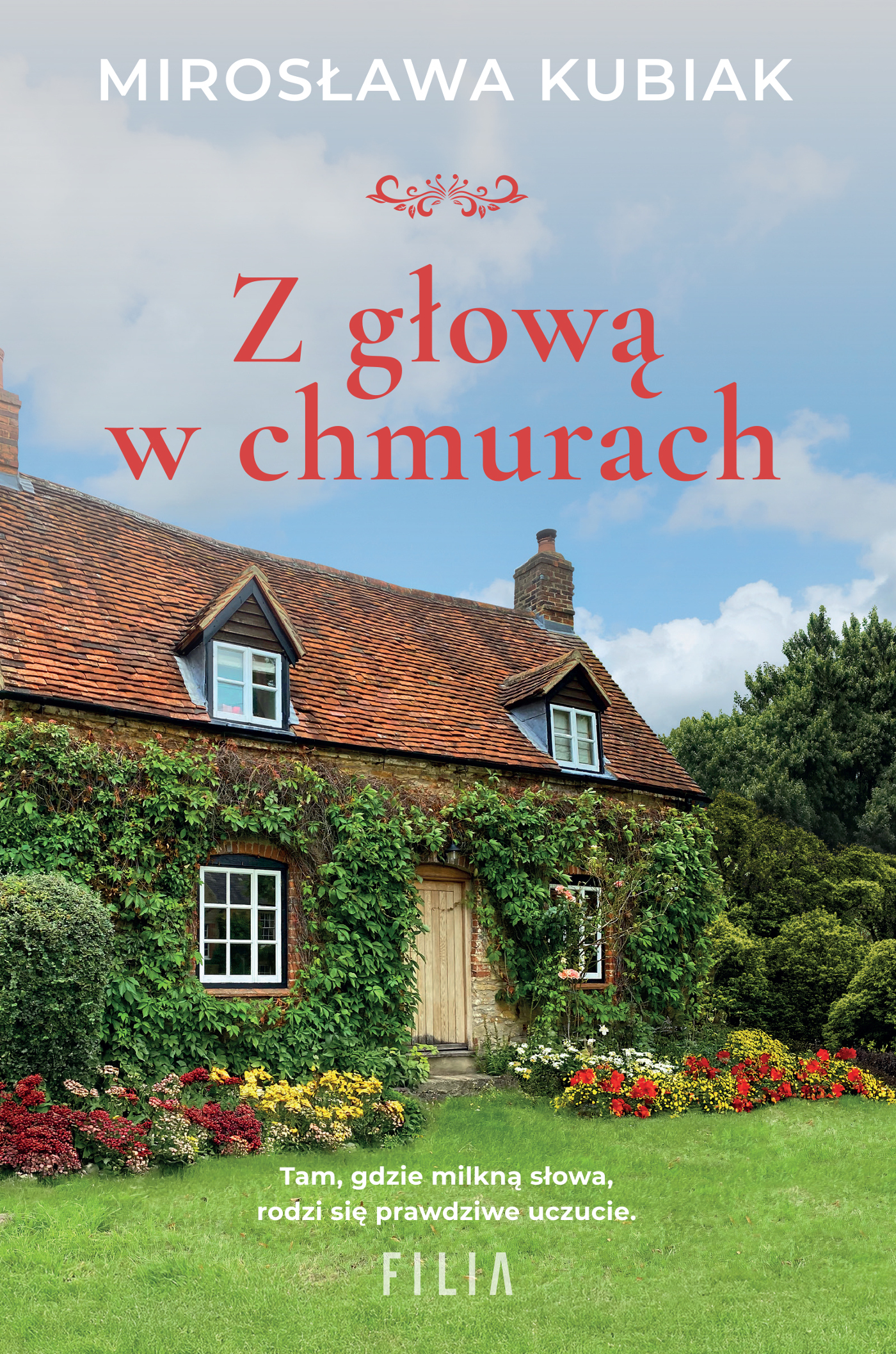 Tytuł: Z głową w chmurach
Autor: Mirosława Kubiak
Wydawnictwo: FILIA
Formaty: EPUB, MOBI