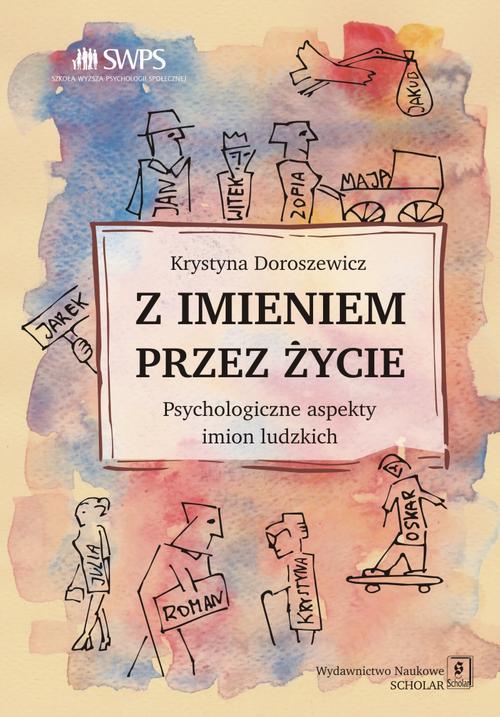 Tytuł: Z imieniem przez życie
Autor: Krystyna Doroszewicz
Wydawnictwo: Scholar
Formaty: PDF