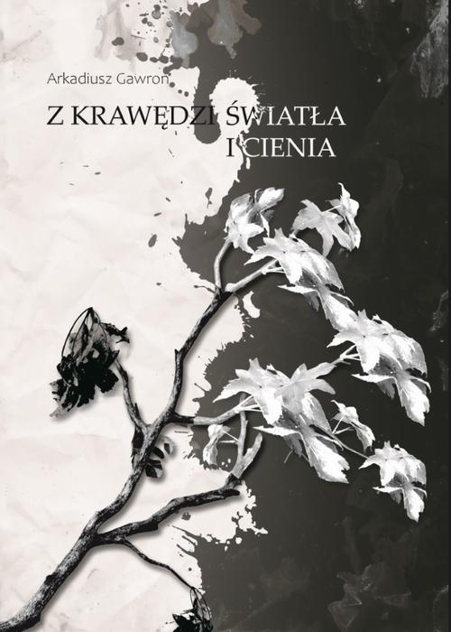 Tytuł: Z krawędzi światła i cienia
Autor: Arkadiusz Gawron
Wydawnictwo: Liberum Verbum
Formaty: EPUB, MOBI