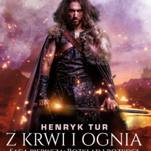 Tytuł: Z krwi i ognia. Saga pierwsza: Rozkład i rozkosz
Autor: Henryk Tur
Wydawnictwo: SAGA Egmont
Formaty: EPUB, MOBI