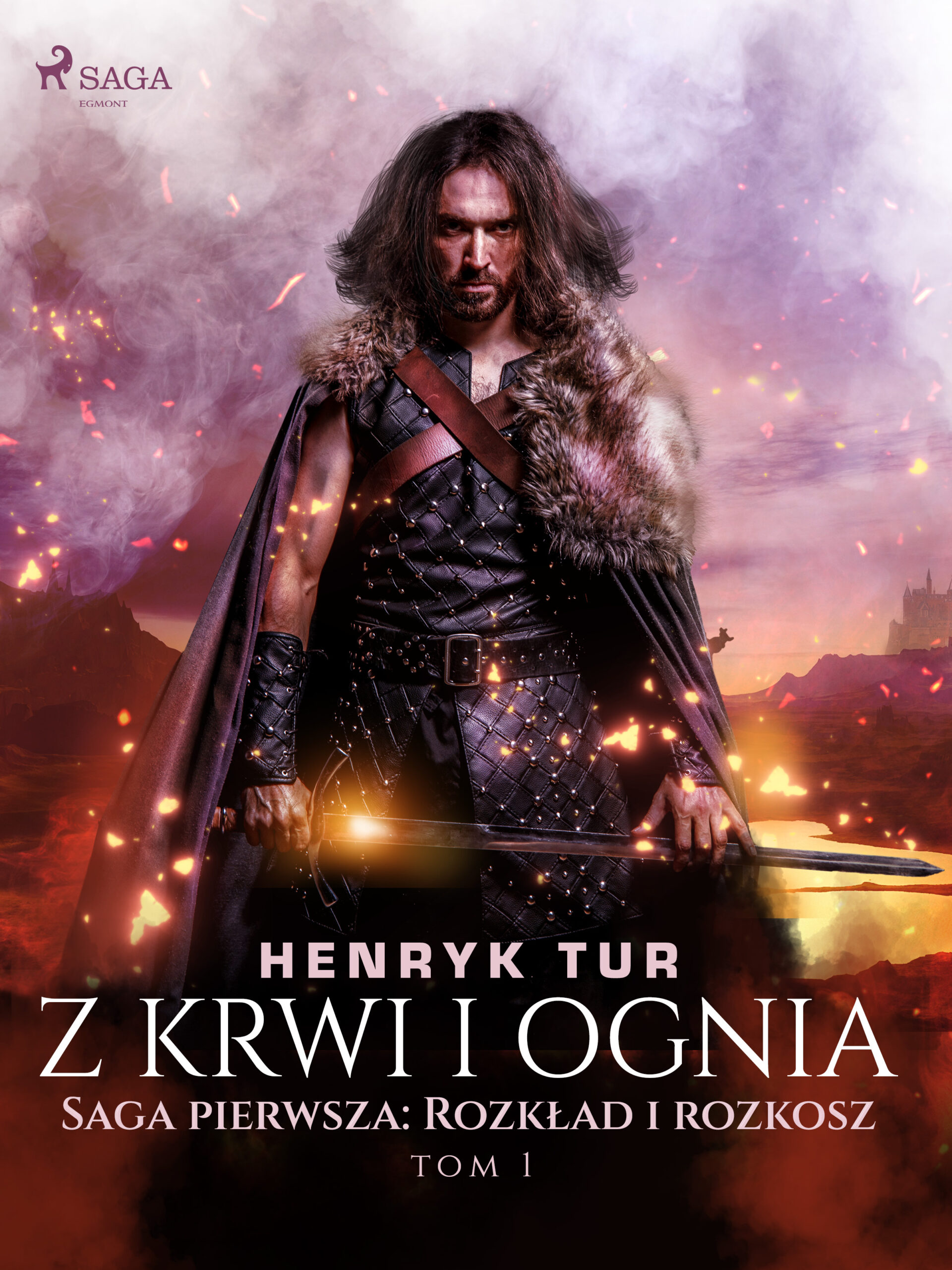 Tytuł: Z krwi i ognia. Saga pierwsza: Rozkład i rozkosz
Autor: Henryk Tur
Wydawnictwo: SAGA Egmont
Formaty: EPUB, MOBI