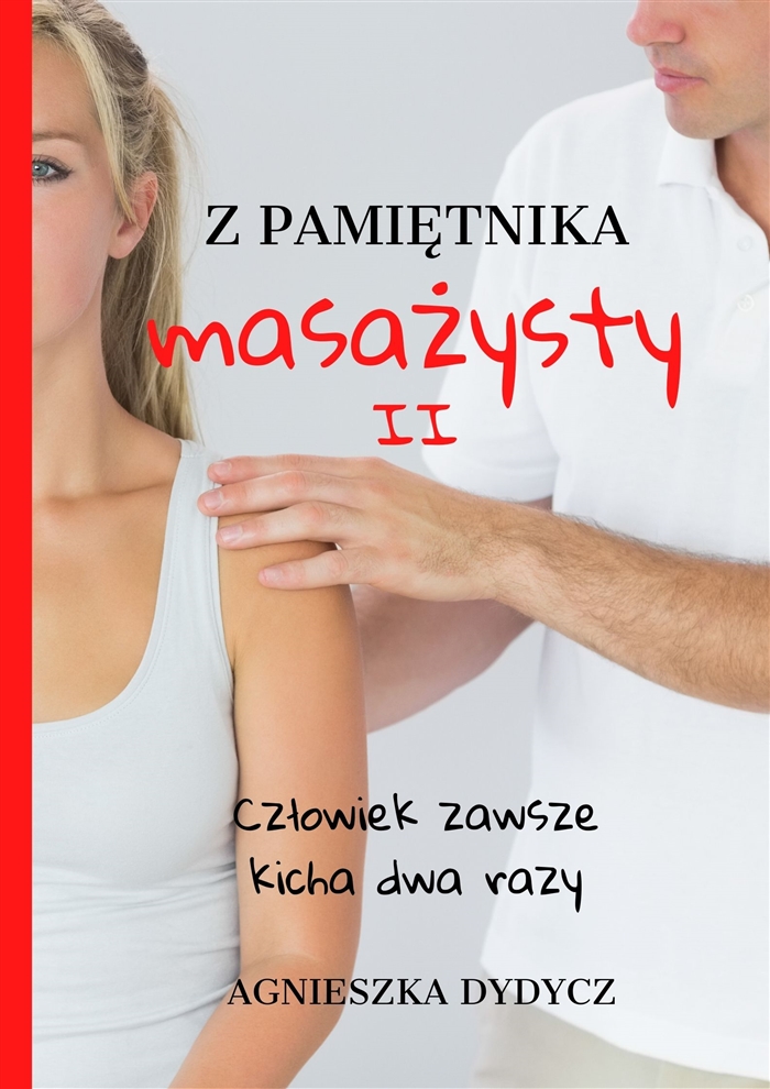 Tytuł: Z pamiętnika masażysty (Tom II). Z pamiętnika masażysty. Człowiek zawsze kicha dwa razy
Autor: Agnieszka Dydycz
Wydawnictwo: KtoCzyta.pl
Formaty: EPUB, MOBI