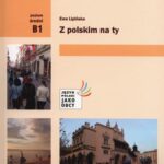 Tytuł: Z polskim na Ty B1 Podręcznik do nauki języka polskiego + CD
Autor: Ewa Lipińska
Wydawnictwo: Universitas
Formaty: PDF