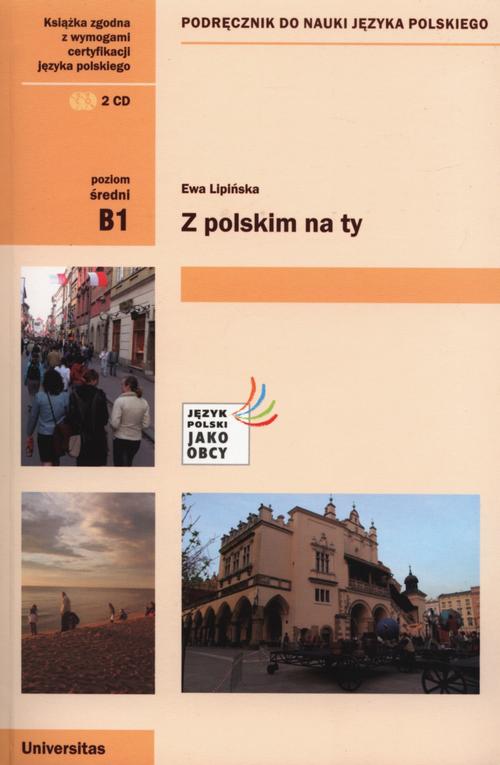 Tytuł: Z polskim na Ty B1 Podręcznik do nauki języka polskiego + CD
Autor: Ewa Lipińska
Wydawnictwo: Universitas
Formaty: PDF